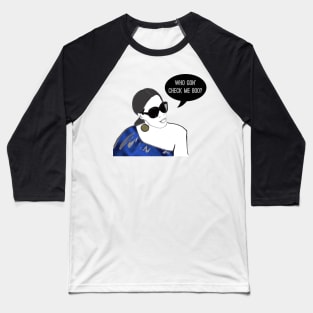 Who Gon’ Check Me Boo? Baseball T-Shirt